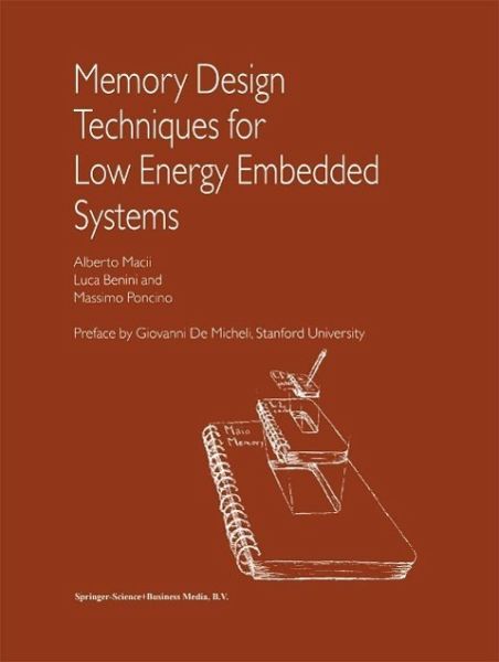 Memory Design Techniques for Low Energy Embedded Systems (eBook, PDF) Memory Design Techniques for Low Energy Embedded Systems (eBook, PDF)