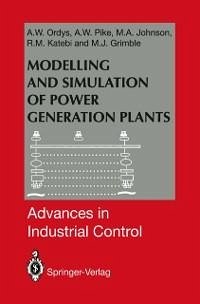 Modelling and Simulation of Power Generation Plants (eBook, PDF) - Ordys, Andrzej W.; Pike, A. W.; Johnson, Michael A; Katebi, Reza M.; Grimble, Michael J.