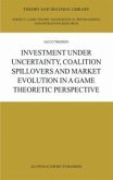 Investment under Uncertainty, Coalition Spillovers and Market Evolution in a Game Theoretic Perspective (eBook, PDF)