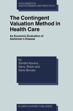 The Contingent Valuation Method in Health Care (eBook, PDF) - Nocera, Sandra; Telser, Harry; Bonato, Dario