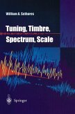 Tuning, Timbre, Spectrum, Scale (eBook, PDF) Tuning, Timbre, Spectrum, Scale (eBook, PDF)