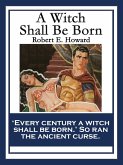 A Witch Shall Be Born (eBook, ePUB)