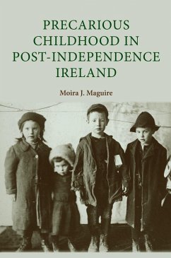 Precarious childhood in post-independence Ireland (eBook, ePUB) - Maguire, Moira