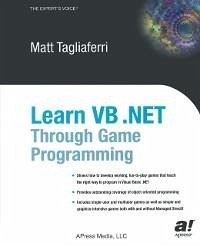 Learn VB .NET Through Game Programming (eBook, PDF) - Tagliaferri, Matthew