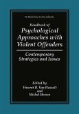Handbook of Psychological Approaches with Violent Offenders (eBook, PDF)