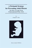 A Perinatal Strategy For Preventing Adult Disease: The Role Of Long-Chain Polyunsaturated Fatty Acids (eBook, PDF)