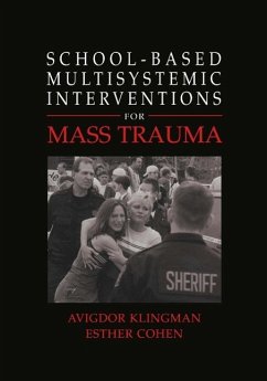 School-Based Multisystemic Interventions For Mass Trauma (eBook, PDF) - Klingman, Avigdor; Cohen, Esther