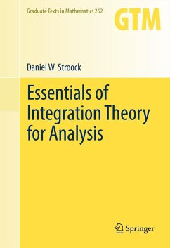 Essentials of Integration Theory for Analysis (eBook, PDF) - Stroock, Daniel W.