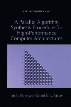 A Parallel Algorithm Synthesis Procedure for High-Performance Computer Architectures (eBook, PDF) - Dunn, Ian N.; Meyer, Gerard G. L.