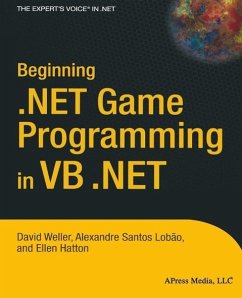 Beginning .NET Game Programming in VB .NET (eBook, PDF) - Weller, David; Santos Lobao, Alexandre; Hatton, Ellen