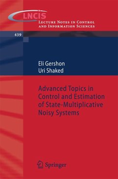 Advanced Topics in Control and Estimation of State-Multiplicative Noisy Systems (eBook, PDF) - Gershon, Eli; Shaked, Uri