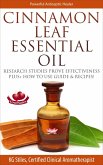 Cinnamon Leaf Essential Oil Research Studies Prove Effectiveness Plus+ How to Use Guide & Recipes (Healing with Essential Oil) (eBook, ePUB)