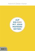 Auf ein Bier mit John Maynard Keynes (eBook, ePUB)