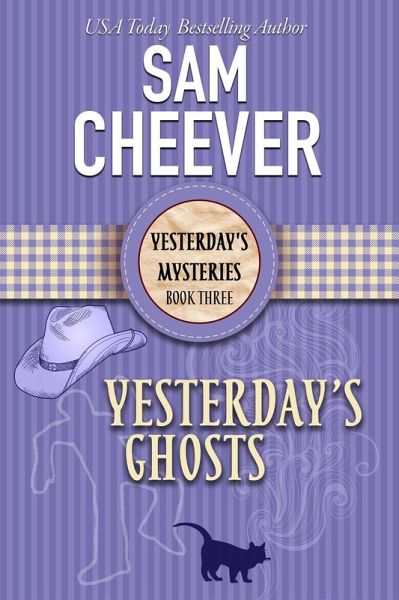 Yesterday's Ghosts (YESTERDAY'S MYSTERIES, #3) (eBook, ePUB) Yesterday's Ghosts (YESTERDAY'S MYSTERIES, #3) (eBook, ePUB)