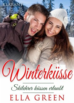 Winterküsse - Skilehrer küssen erlaubt. Weihnachtsroman (eBook, ePUB) - Green, Ella