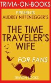 The Time Traveler's Wife: by Audrey Niffenegger (Trivia-On-Books) (eBook, ePUB)