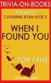 When I Found You: By Catherine Ryan Hyde (Trivia-On-Books) (eBook, ePUB)