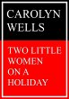 Two Little Women on a Holiday (eBook,... - Bild 1