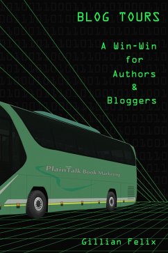 Blog Tours - A Win-Win for Authors and Bloggers (eBook, ePUB) - Felix, Gillian