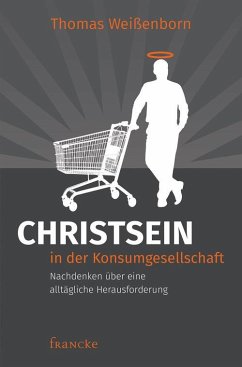 Christsein in der Konsumgesellschaft (eBook, ePUB) - Weissenborn, Thomas
