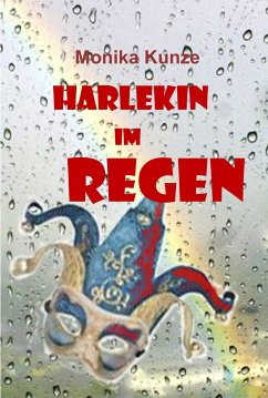 Harlekin im Regen (eBook, ePUB) - Kunze, Monika