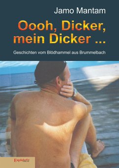 Oooh, Dicker, mein Dicker ... (eBook, ePUB) - Mantam, Jamo