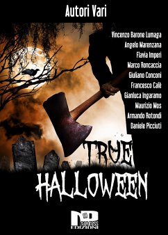 True Halloween (eBook, ePUB) - Imperi, Flavia; Marenzana, Angelo; Picciuti, Daniele; Roncaccia, Marco; VV., AA.