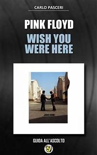 Pink Floyd - Wish You Were Here (Dischi da leggere) (eBook, ePUB) - Pasceri, Carlo