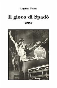 Il gioco di Spadò (eBook, PDF) - Scano, Augusto