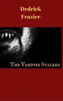 The Vampire Stalker (eBook, ePUB) - Frazier, Dedrick