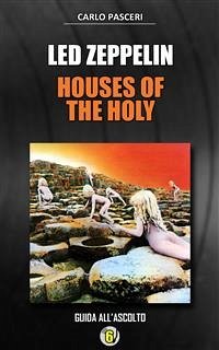 Led Zeppelin - Houses of the Holy (Dischi da leggere) (eBook, ePUB) - Pasceri, Carlo