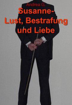 Susanne - Lust, Bestrafung und Liebe (eBook, ePUB) - G., Andrea