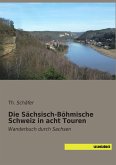 Die Sächsisch-Böhmische Schweiz in acht Touren