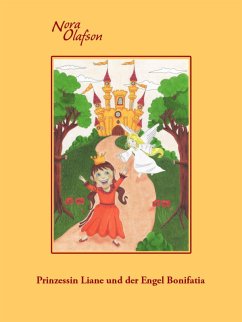 Prinzessin Liane und der Engel Bonifatia (eBook, ePUB) - Olafson, Nora