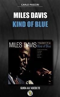 Miles Davis - Kind of Blue (Dischi da leggere) (eBook, ePUB) - Pasceri, Carlo