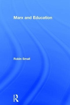 Marx and Education - Small, Robin