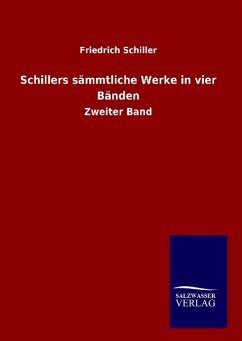 Schillers sämmtliche Werke in vier Bänden - Schiller, Friedrich