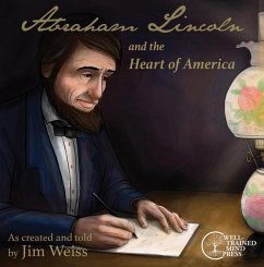 Abraham Lincoln and the Heart of America - Weiss, Jim