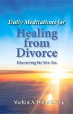 Daily Meditations for Healing from Divorce: Discovering the New You