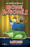 The Misadventures of Michael McMichaels Vol. 1: The Angry Alligator