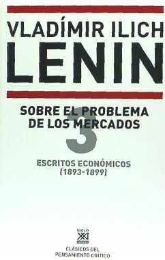 Escritos económicos 3, 1893-1899 : sobre el problema de los mercados - Lenin, Vladimir Il'ich