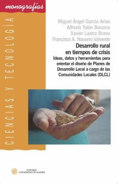 Desarrollo rural en tiempos de crisis : ideas, datos y herramientas para orientar el diseño de planes de desarrollo local a cargo de las comunidades locales (DLCL) - García Arias, Miguel Ángel . . . [et al.