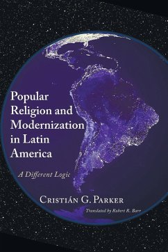 Popular Religion and Modernization in Latin America - Parker, Cristián G.