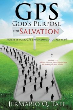 GPS: God's Purpose for Salvation - Tate, Jermario Q.