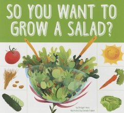 So You Want to Grow a Salad? - Heos, Bridget