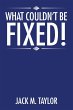 What Couldn't be Fixed! - Bild 1