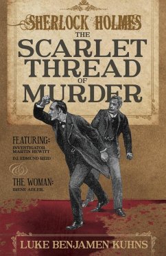Sherlock Holmes and The Scarlet Thread of Murder - Kuhns, Luke