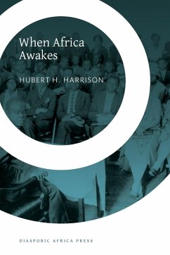 When Africa Awakes - Harrison, Hubert H.