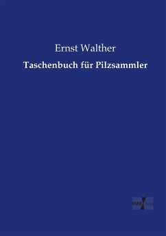 Taschenbuch für Pilzsammler - Walther, Ernst