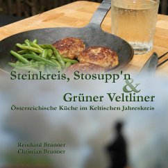 Steinkreis, Stosupp'n und Grüner Veltliner - Brunner, Christian;Brunner, Reinhard